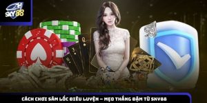 cách chơi sâm lốc