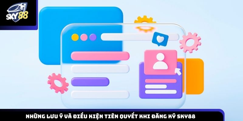 Chú ý quan trọng khi đăng ký SKY88