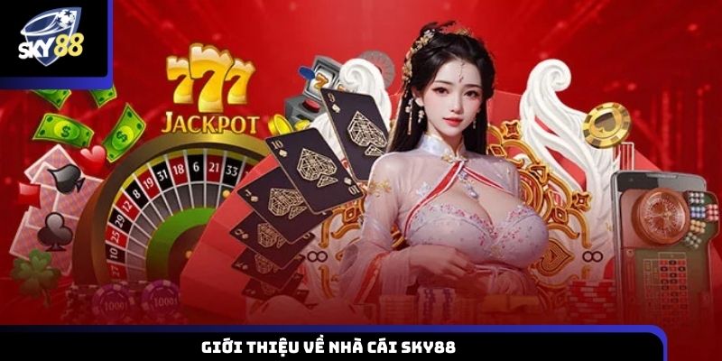 Giới thiệu một số thông tin về nhà cái Sky88 cập nhật 2026