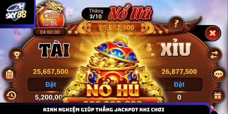 Mẹo và kinh nghiệm tăng cơ hội trúng jackpot khi tham gia chơi