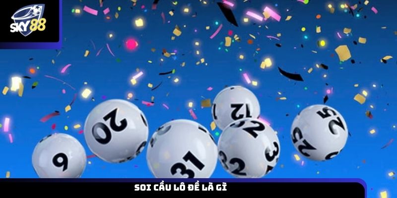 Soi cầu lô đề là gì