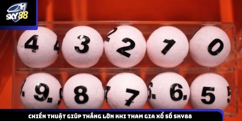 Kinh nghiệm và chiến lược giúp nâng cao cơ hội thắng khi chơi lô đề Sky88